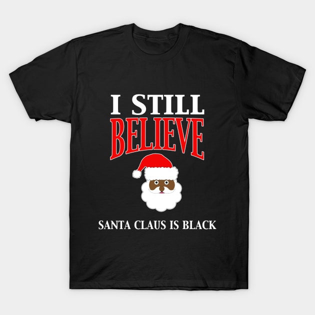 I Still Believe Black Santa T-Shirt by blackartmattersshop